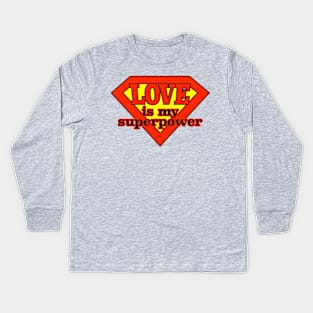 LOVE Superpower Kids Long Sleeve T-Shirt